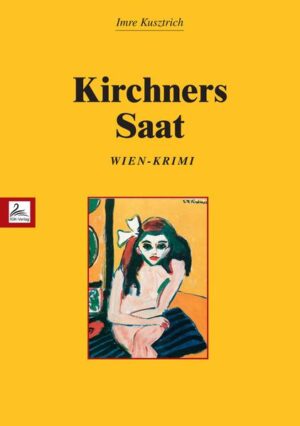 Kirchners Saat Wien-Krimi | Imre Kusztrich
