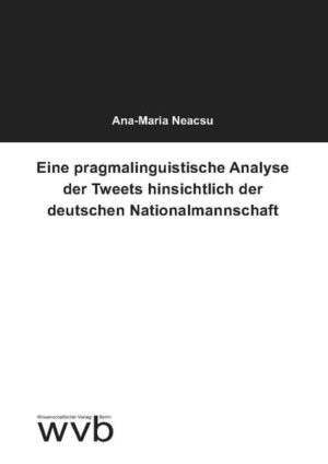 Eine pragmalinguistische Analyse der Tweets hinsichtlich der deutschen Nationalmannschaft | Bundesamt für magische Wesen