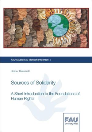 Sources of Solidarity. A Short Introduction to the Foundations of Human Rights | Heiner Bielefeldt