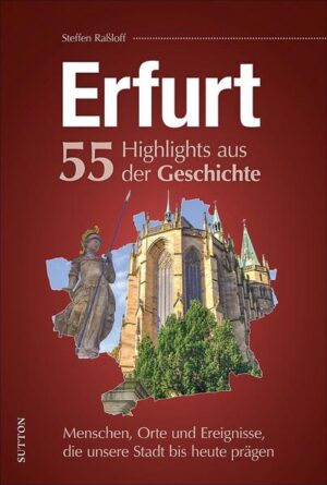Erfurt. 55 Highlights aus der Geschichte | Bundesamt für magische Wesen