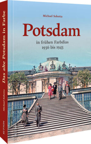 Das alte Potsdam in Farbe | Bundesamt für magische Wesen