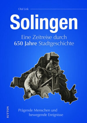 650 Jahre Solingen - Das Jubiläumsbuch | Olaf Link