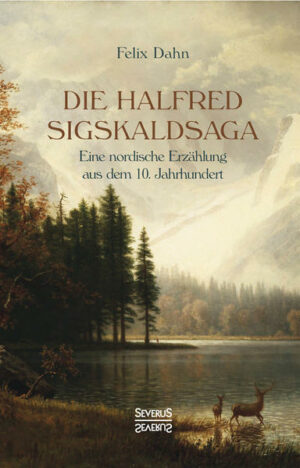 Die Halfred Sigskaldsaga: Eine nordische Erzählung aus dem 10. Jahrhundert | Bundesamt für magische Wesen
