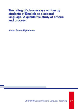 The rating of class essays written by students of English as a second language: A qualitative study of criteria and process | Manal Saleh Alghannam