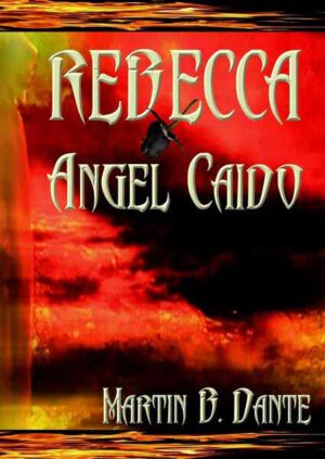 Rebecca, Angel Caido Gefallener Engel I + II | Martin B. Dante