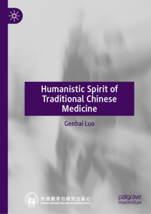 Humanistic Spirit of Traditional Chinese Medicine | Genhai Luo