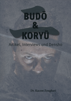 Budo und Koryu 2 | Dr. Kacem Zoughari