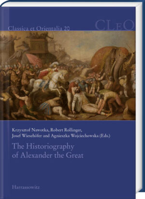 The Historiography of Alexander the Great | Krzysztof Nawotka