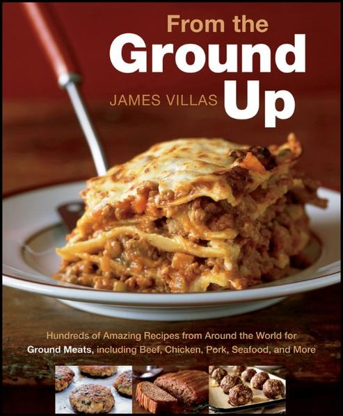 A world tour of beloved ground meat recipes from award-winning author James Villas Ground meats are easily affordable and amazingly versatile--and common in almost every cuisine. Ground beef, pork, poultry, and seafood are staple ingredients across continents and cultures, but they've rarely been given the respect they deserve. With favorites like the classic American hamburger and steak tartare, croquettes and crab cakes, From the Ground Up collects 200 recipes that span the globe, all presented with the passion and style that make James Villas one of the world's most admired food writers. Here, he pays loving tribute to this underappreciated culinary wonder, letting it take its rightful seat at the head of the table. With delectable dishes from far and wide, this fantastic collection is stuffed with inspiration. * James Villas was the food and wine editor for Town & Country magazine for 27 years and is the author of Pig, The Bacon Cookbook, and The Glory of Southern Cooking * Features 200 ground meat recipes from all over the world, including British meat pies, Jamaican patties, and American meatloafs and chilis * The perfect cookbook for families, with affordable, tasty comfort foods galore For home cooks looking for quick and delicious dinner solutions, From the Ground Up offers classic dishes the whole family will love.