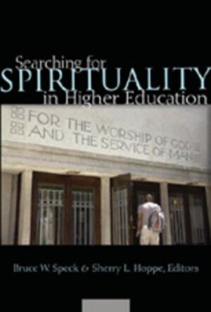 Searching for Spirituality in Higher Education brings together eclectic points of view on spirituality, drawing upon various theoretical perspectives to frame a discussion of spirituality in higher education. Following a comprehensive review of the current literature on spirituality, chapters examine the relationship between religion and spirituality and explore related legal issues. Subsequent theory chapters make no unified claims about the basis of spirituality, reflecting the speculative nature of an ethereal subject. The final section contains rich examples that explore ways to integrate spirituality in several academic disciplines as well as in student affairs. In its entirety, the book encompasses a comprehensive review of the salient issues related to spirituality in higher education. The volume will be useful in courses on religion, nursing, business, and the humanities.