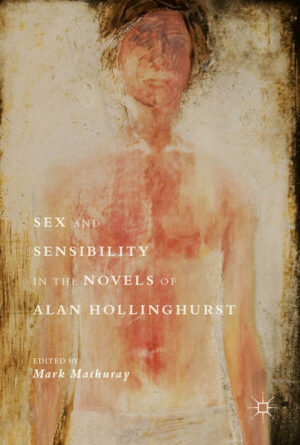 Sex and Sensibility in the Novels of Alan Hollinghurst | Bundesamt für magische Wesen