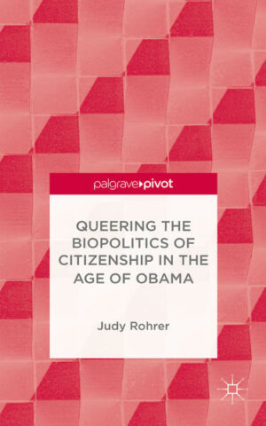 Queering the Biopolitics of Citizenship in the Age of Obama | Bundesamt für magische Wesen