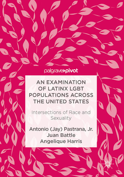 An Examination of Latinx LGBT Populations Across the United States: Intersections of Race and Sexuality | Bundesamt für magische Wesen