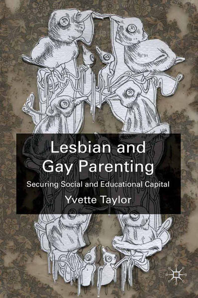 Lesbian and Gay Parenting: Securing Social and Educational Capital | Bundesamt für magische Wesen