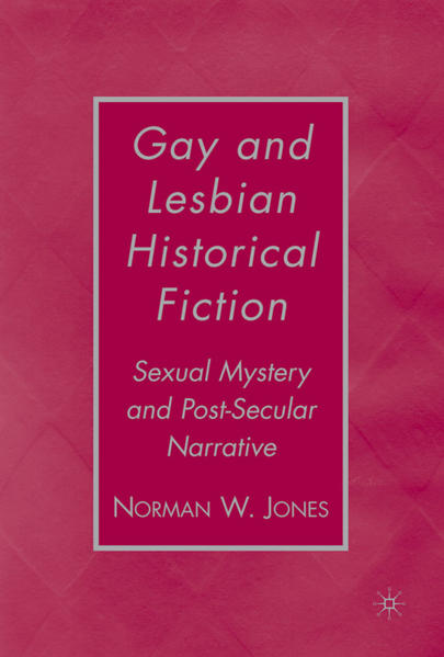 Gay and Lesbian Historical Fiction: Sexual Mystery and Post-Secular Narrative | Bundesamt für magische Wesen