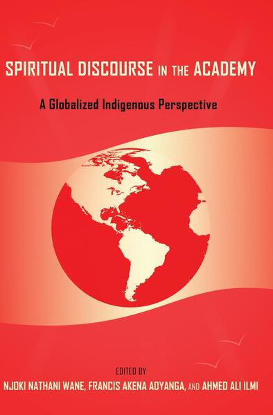 Spiritual Discourse in the Academy focuses on the value of spirituality as a subjugated knowledge from globalized contexts. The book's central tenet is that spirituality is the core of one's intellectual growth and that its inclusion in education acknowledges the sum total of who we are. It not only offers strategies for transformative education, but also embraces global diversity and inclusive education for the twenty-first century. The book also provides a detailed examination of spirituality from a global context, acknowledges the detrimental legacies of colonialism on indigenous spirituality, knowledge systems, traditional justice systems, and on indigenous peoples. Spiritual Discourse in the Academy reaches out to educators, scholars, and students who are interested in the multiple roles of spirituality in schooling and society at large. It can be used for teaching courses in spirituality, education, religious studies, and cultural studies.