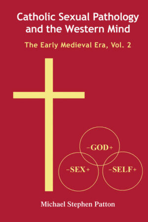 Catholic Sexual Pathology and the Western Mind | Michael Stephen Patton