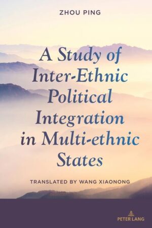 A Study of Inter-Ethnic Political Integration in Multi-ethnic States | Zhou Ping