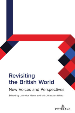 Revisiting the British World | Jatinder Mann, Iain Johnston-White