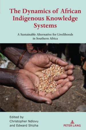The Dynamics of African Indigenous Knowledge Systems | Christopher Ndlovu, Edward Shizha