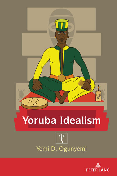 Yoruba Idealism | Yemi Ogunyemi