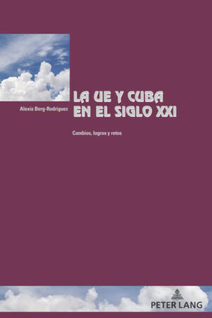 La UE y Cuba en el siglo XXI | Alexis Berg-Rodríguez