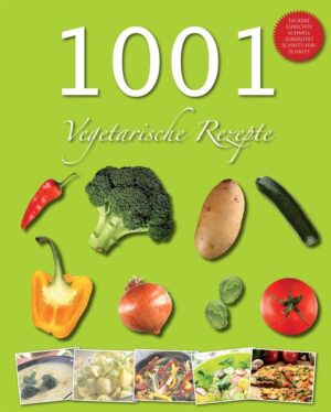 1001 vegetarische Rezepte: Mit schmackhaften und abwechslungsreichen Rezepten gibt Ihnen dieses umfassende Kochbuch unzählige Anregungen, um nahrhafte und köstliche vegetarische Gerichte aus der ganzen Welt auf Ihren Tisch zu zaubern. Die Rezepte basieren auf leicht erhältlichen Zutaten und einfachen Zubereitungsmethoden - Gelingen garantiert!