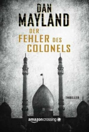 Der Fehler des Colonels: Thriller | Dan Mayland