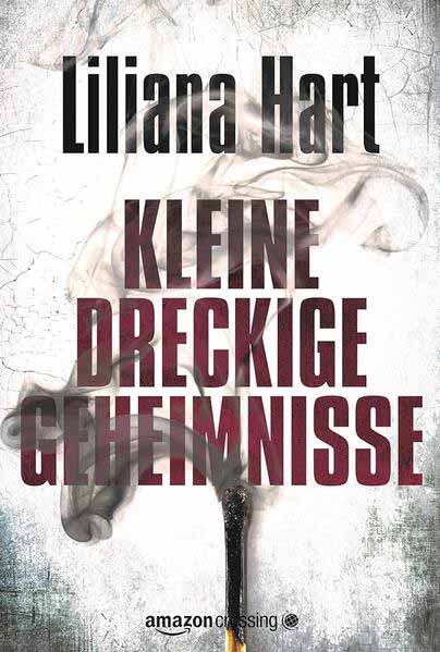 Kleine dreckige Geheimnisse | Liliana Hart