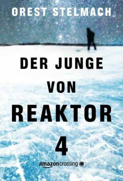 Der Junge von Reaktor 4 | Orest Stelmach