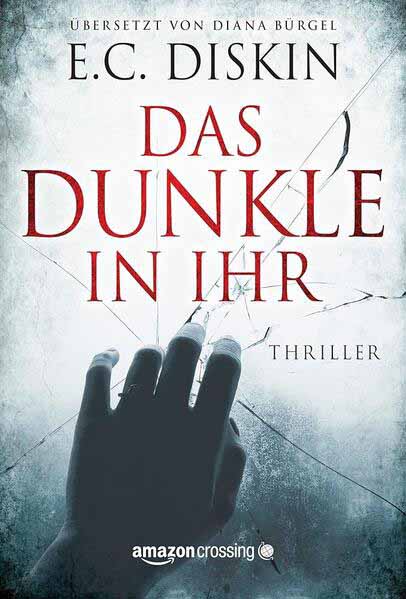 Das Dunkle in ihr | E. C. Diskin