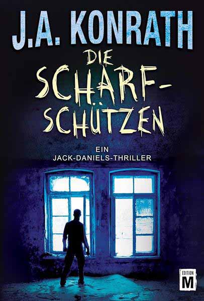 Die Scharfschützen | J.A. Konrath