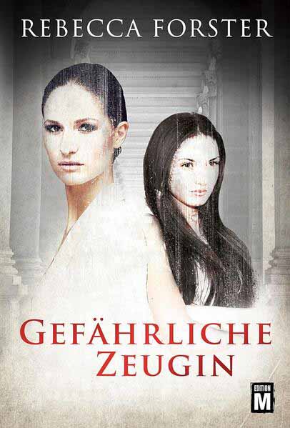 Gefährliche Zeugin | Rebecca Forster