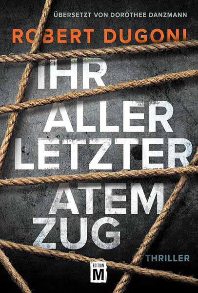 Ihr allerletzter Atemzug | Robert Dugoni