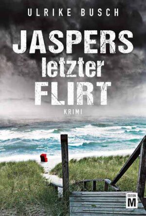 Jaspers letzter Flirt Ein Fall für die Kripo Wattenmeer | Ulrike Busch