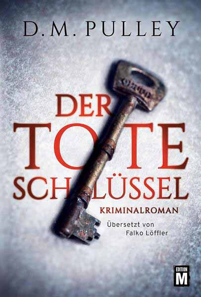 Der tote Schlüssel | D. M. Pulley