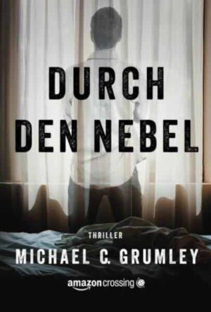 Durch den Nebel | Michael C. Grumley