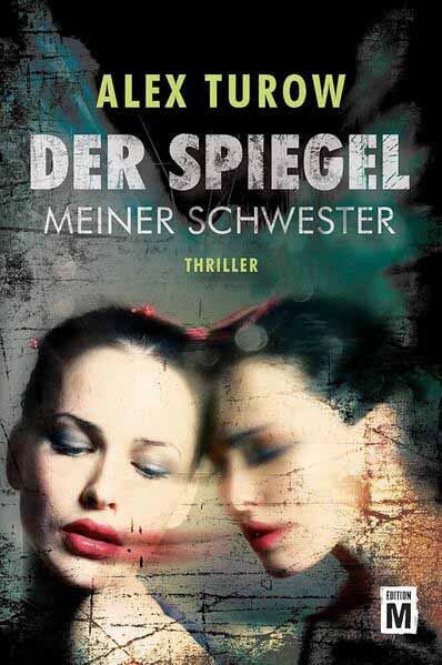 Der Spiegel meiner Schwester | Alex Turow