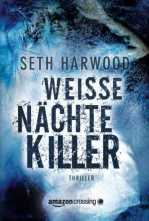 Weiße Nächte Killer | Seth Harwood