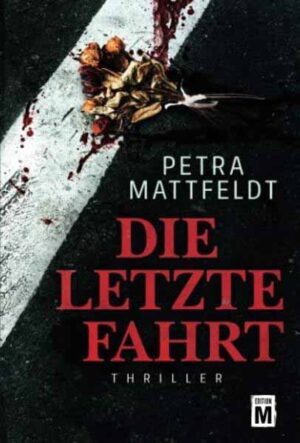 Die letzte Fahrt | Petra Mattfeldt