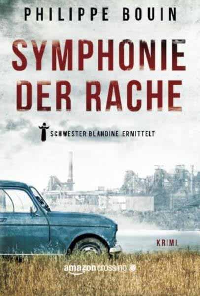 Symphonie der Rache Schwester Blandine ermittelt | Philippe Bouin