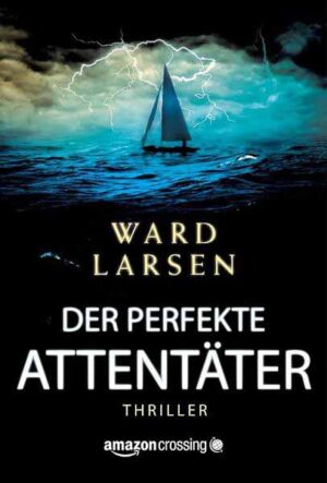 Der perfekte Attentäter | Ward Larsen