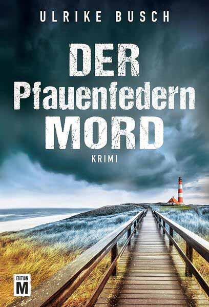 Der Pfauenfedernmord Ein Fall für die Kripo Wattenmeer | Ulrike Busch