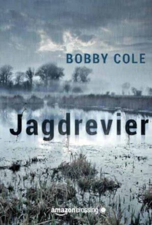 Jagdrevier: Thriller | Bobby Cole