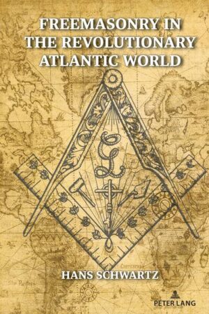 Freemasonry in the Revolutionary Atlantic World | Hans Schwartz