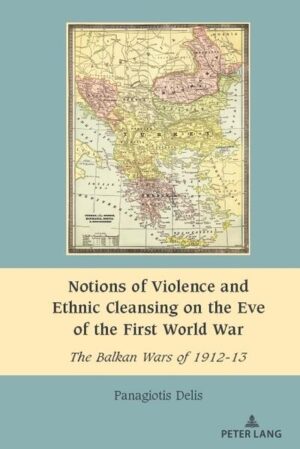Notions of Violence and Ethnic Cleansing on the Eve of the First World War | Panagiotis Delis