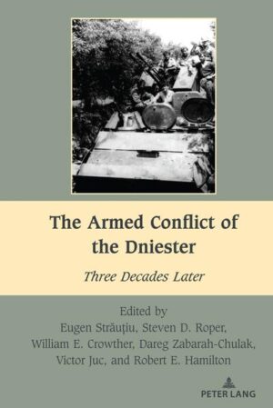 The Armed Conflict of the Dniester | Eugen Străuțiu, Steven D. Roper, William E. Crowther, Dareg Zabarah-Chulak, Victor Juc, Robert E. Hamilton
