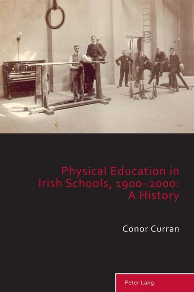 Physical Education in Irish Schools, 1900-2000: A History | Conor Curran