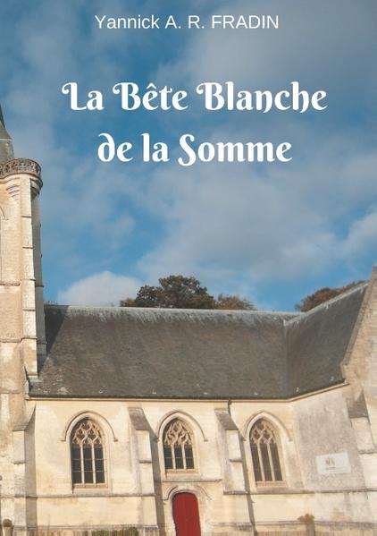 La Bête Blanche de la Somme | Bundesamt für magische Wesen