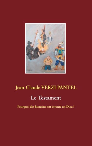 Le Testament : "Pourquoi des humains ont inventé un Dieu ?", est la version en prose pour le grand publique de :" Si les dieux étaient nos démons". L'auteur adresse à ses petits-enfants les embûches dans lesquelles les sectes veulent nous faire chuter pour mieux nous asservir à leurs volontés. C'est un réquisitoire qui montre notre soumission à l'absurde devant l'incompréhension de la vie et de la mort